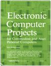 Electronic Computer Projects for Commodore and Atari Computers Books