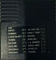 16 in 1 - Space War / Fancy Tank / Outlaw / Cowboy / Ski Run / Tic-Tac-Toe / I.Q. Winner / Chess / Baseball / Laser Blast / Othello / Boxing / Tennis / Fishing / Bowling / Freeway Atari cartridge scan