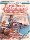 Every Kid's First Book of Robots and Computers Books