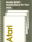 Mostly BASIC: Applications for Your Atari - Book 1 Books
