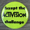 Accept the Activision Challenge Button Pins / Badges / Medals
