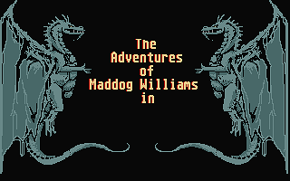 Adventures of Maddog Williams in the Dungeons of Duridian (The)